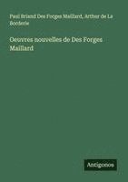 bokomslag Oeuvres nouvelles de Des Forges Maillard