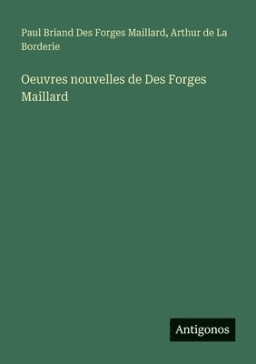 Oeuvres nouvelles de Des Forges Maillard