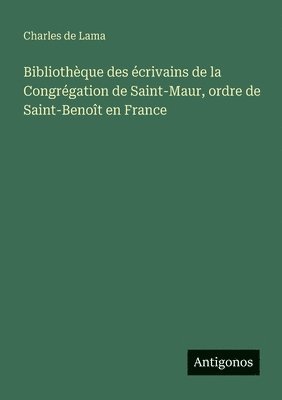 Bibliothèque des écrivains de la Congrégation de Saint-Maur, ordre de Saint-Benoît en France