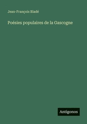 bokomslag Poésies populaires de la Gascogne