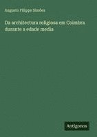bokomslag Da architectura religiosa em Coimbra durante a edade media