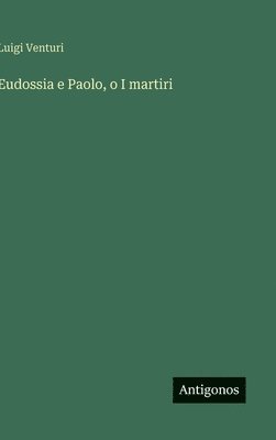 Eudossia e Paolo, o I martiri