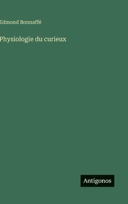 Physiologie du curieux