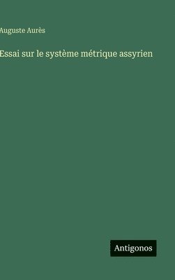 Essai sur le système métrique assyrien
