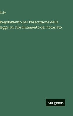 Italy - Regolamento per l'esecuzione della legge sul riordinamento del notariato, Inbunden