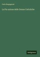 bokomslag La Pia unione delle Donne Cattoliche