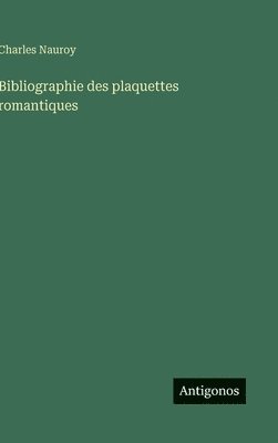 Bibliographie des plaquettes romantiques