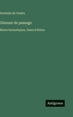 Oiseaux de passage: Rimes fantastiques, rimes d'ébène