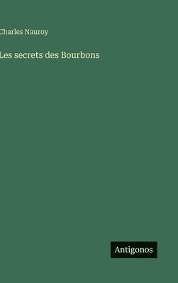 Les secrets des Bourbons
