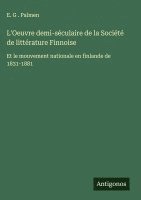 bokomslag L'Oeuvre demi-séculaire de la Société de littérature Finnoise