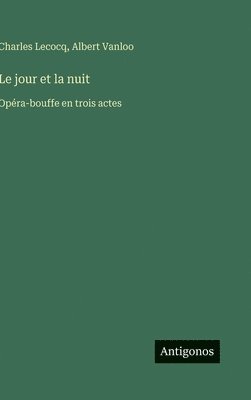 Charles Lecocq, Albert Vanloo - jour et la nuit, Inbunden