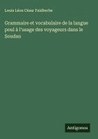bokomslag Grammaire et vocabulaire de la langue poul à l'usage des voyageurs dans le Soudan