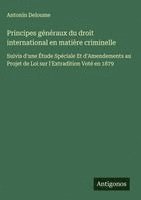 bokomslag Principes généraux du droit international en matière criminelle