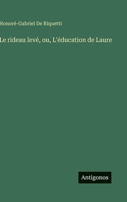 rideau levé, ou, L'éducation de Laure