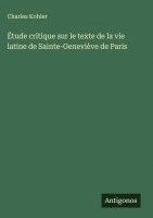bokomslag Étude critique sur le texte de la vie latine de Sainte-Geneviève de Paris