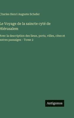 Charles Henri Auguste Schefer - Voyage de la saincte cyté de Hiérusalem, Inbunden