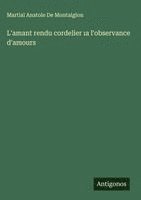bokomslag L'amant rendu cordelier ¿a l'observance d'amours