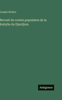 bokomslag Recueil de contes populaires de la Kabylie du Djurdjura