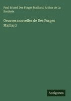 bokomslag Oeuvres nouvelles de Des Forges Maillard