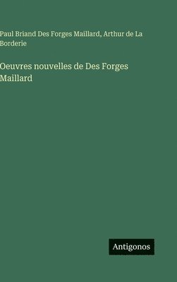 Oeuvres nouvelles de Des Forges Maillard
