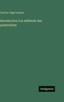 Introduction à la méthode des quaternions