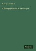 bokomslag Poésies populaires de la Gascogne
