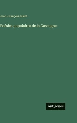 Jean-François Bladé - Poésies populaires de la Gascogne, Inbunden