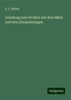 bokomslag Anleitung zum Fechten mit dem Säbel und dem Kürassierdegen