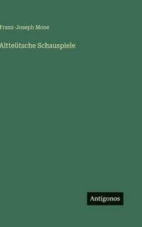 bokomslag Altteütsche Schauspiele