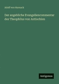 bokomslag angebliche Evangeliencommentar des Theophilus von Antiochien