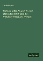 bokomslag Über die unter Philon's Werken stehende Schrift Über die Unzerstörbarkeit des Weltalls