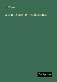 bokomslag Lucians Dialog der Pseudosophist