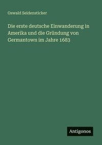 bokomslag erste deutsche Einwanderung in Amerika und die Gründung von Germantown im Jahre 1683