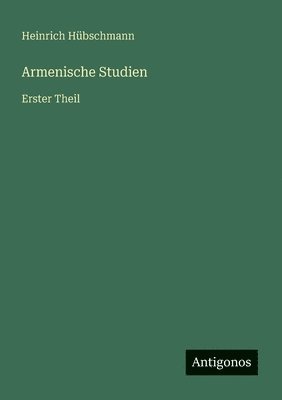 bokomslag Armenische Studien: Erster Theil
