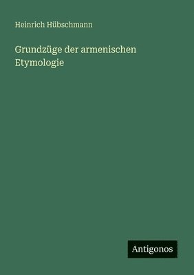 Grundzüge der armenischen Etymologie