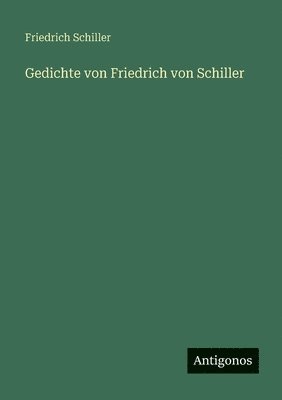 bokomslag Gedichte von Friedrich von Schiller