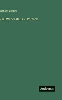 bokomslag Karl Wenceslaus v. Rotteck