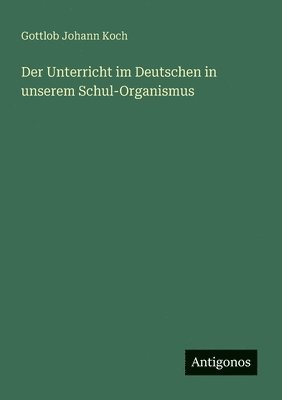 bokomslag Unterricht im Deutschen in unserem Schul-Organismus