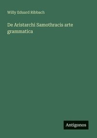 bokomslag De Aristarchi Samothracis arte grammatica