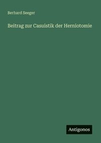 bokomslag Beitrag zur Casuistik der Herniotomie