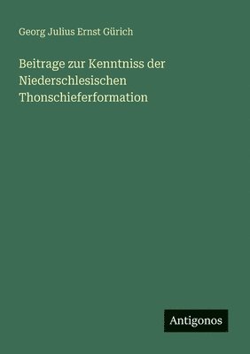 bokomslag Beitrage zur Kenntniss der Niederschlesischen Thonschieferformation