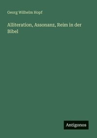 bokomslag Alliteration, Assonanz, Reim in der Bibel