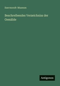 bokomslag Beschreibendes Verzeichniss der Gemälde