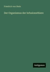 bokomslag Organismus der Infusionsthiere