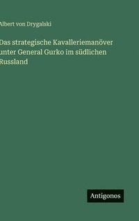 bokomslag strategische Kavalleriemanöver unter General Gurko im südlichen Russland