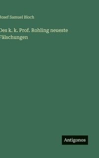 bokomslag Des k. k. Prof. Rohling neueste Fälschungen