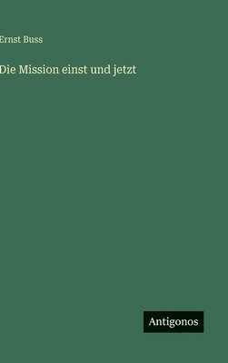 bokomslag Mission einst und jetzt