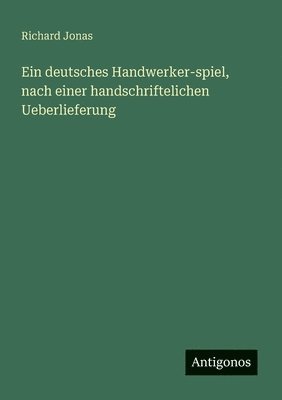 bokomslag deutsches Handwerker-spiel, nach einer handschriftelichen Ueberlieferung