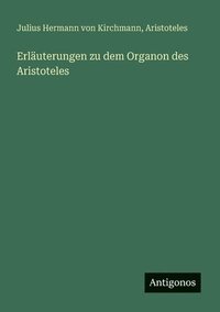 bokomslag Erläuterungen zu dem Organon des Aristoteles