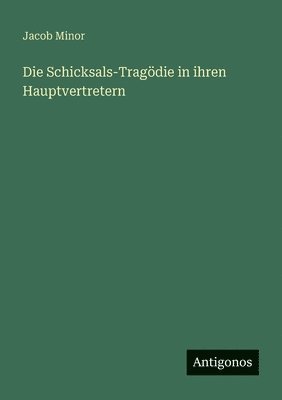 Jacob Minor - Schicksals-Tragödie in ihren Hauptvertretern, Häftad